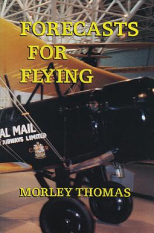 Kniha Forecasts for Flying: Meteorology in Canada 1918-1939 Morley Thomas