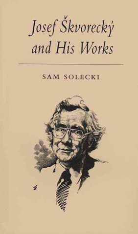 Könyv Josef Skvorecky Sam Solecki