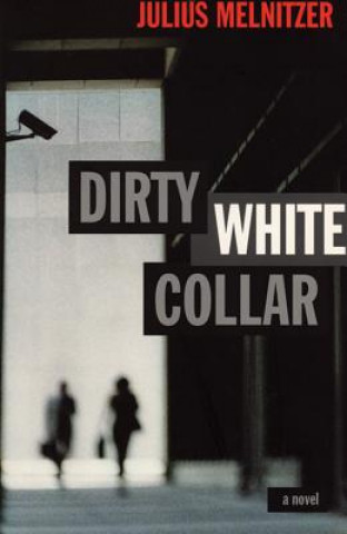 Книга Dirty White Collar Julius Melnitzer