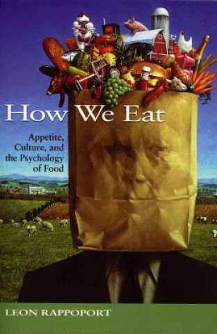 Książka How We Eat: Appetite, Culture, and the Psychology of Food Leon Rappoport