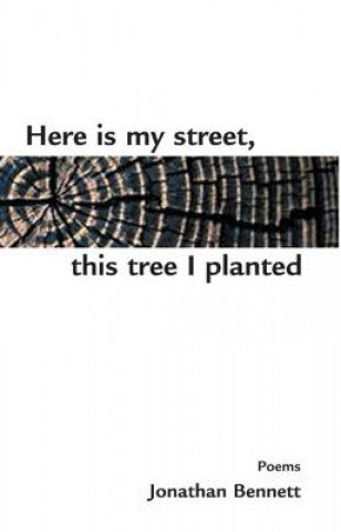 Kniha Here Is My Street, This Tree I Planted Jonathan Bennett