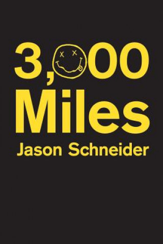 Book 3,000 Miles Jason Schneider