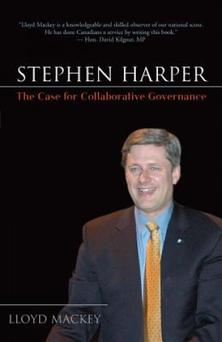 Kniha Stephen Harper: The Case for Collaborative Governance Lloyd Mackey