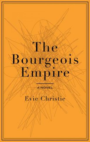 Carte The Bourgeois Empire Evie Christie