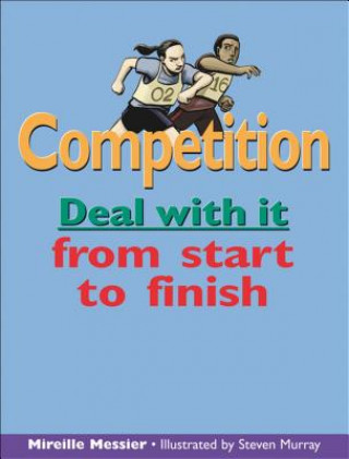 Книга Competition: Deal with It from Start to Finish Mireille Messier