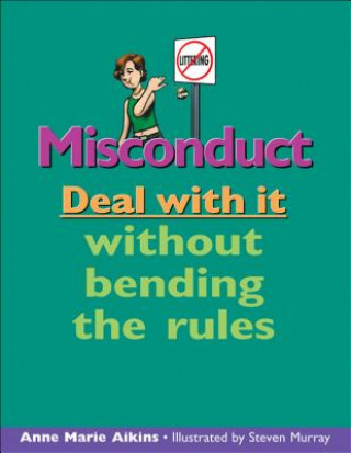 Kniha Misconduct: Deal with It Without Bending the Rules Anne Marie Aikins