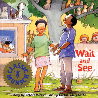 Knjiga Wait and See Robert N. Munsch