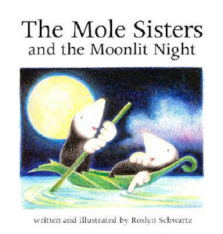 Book Mole Sisters and Moonlit Night Roslyn Schwartz