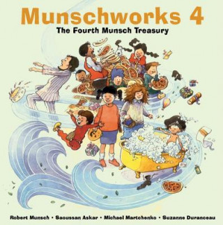 Kniha Munschworks 4: The Fourth Munsch Treasury Robert N. Munsch