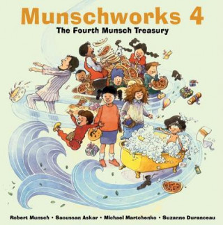 Książka Munschworks 4: The Fourth Munsch Treasury Robert N. Munsch