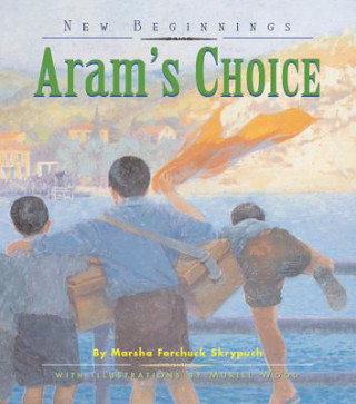 Könyv Aram's Choice Marsha Forchuk Skrypuch