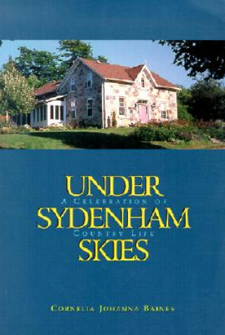 Könyv Under Sydenham Skies: A Celebration of Country Life Cornelia Johanna Baines