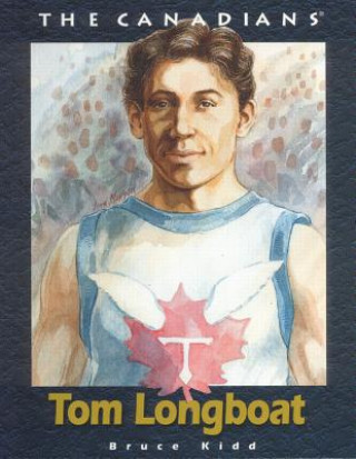 Libro Tom Longboat Bruce Kidd