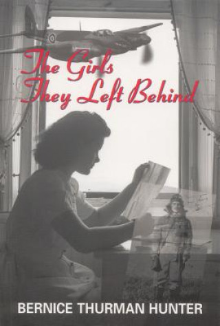 Kniha The Girls They Left Behind Bernice Thurman Hunter