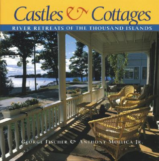 Livre Castles and Cottages: River Retreats of the Thousand Islands George Fischer