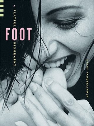 Kniha Foot: A Playful Biography Kathy Vanderlinden