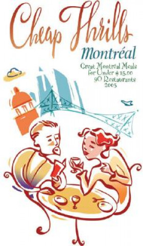 Könyv Cheap Thrills Montreal: Great Montreal Meals for Under $15.00 Nancy Marrelli