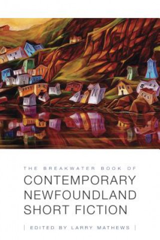 Carte The Breakwater Book of Contemporary Newfoundland Short Fiction Larry Mathews