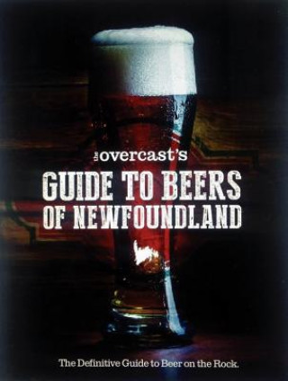 Kniha The Overcast's Guide to Beers of Newfoundland The Overcast