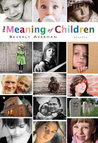 Kniha The Meaning of Children Beverly Akerman