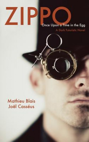 Book Zippo: A Dark Futuristic Novel Mathieu Blais