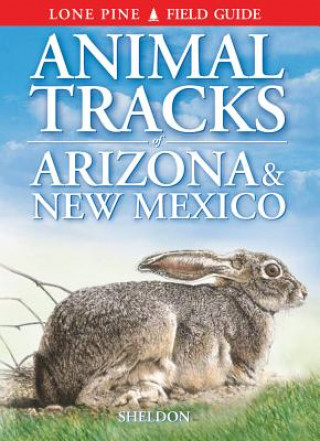 Kniha Animal Tracks of Arizona & New Mexico Ian Sheldon