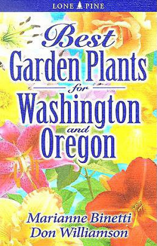 Knjiga Best Garden Plants for Washington and Oregon Marianne Binetti