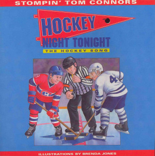 Книга Hockey Night Tonight: The Hockey Song Stompin' Tom Connors