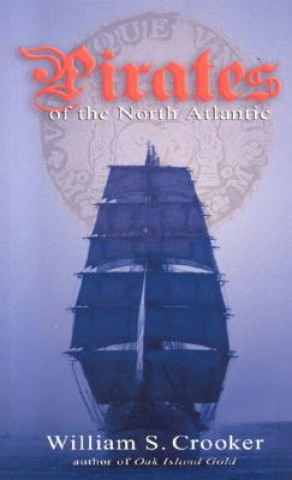 Книга Pirates of the North Atlantic William Crooker