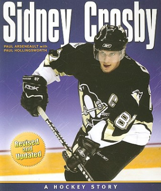 Könyv Sidney Crosby: A Hockey Story Paul Arsenault