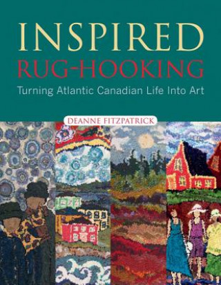 Kniha Inspired Rug Hooking Deanne Fitzpatrick