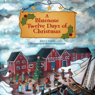 Kniha A Bluenose Twelve Days of Christmas Bruce Nunn