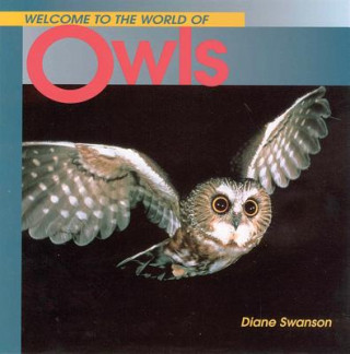 Książka Welcome to the World of Owls Diane Swanson