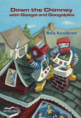 Carte Down the Chimney with Googol and Googolplex Nelly Kazenbroot