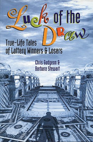 Kniha Luck of the Draw: True-Life Tales of Lottery Winners and Losers Chris Gudgeon