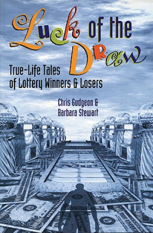 Book Luck of the Draw: True-Life Tales of Lottery Winners and Losers Chris Gudgeon