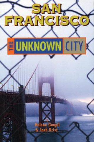 Carte San Francisco: The Unknown City Helene Goupil