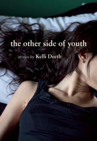 Carte The Other Side of Youth Kelli Deeth