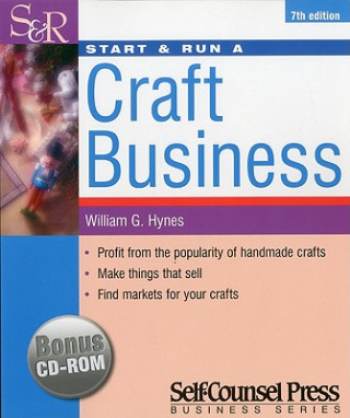 Knjiga Start & Run a Craft Business: Profit from the Popularity of Handmade Crafts. William G. Hynes