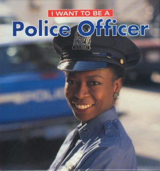 Knjiga I Want to Be a Police Officer Dan Liebman