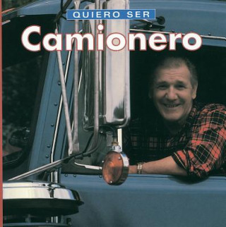 Könyv Quiero Ser Camionero = I Want to Be a Truck Driver Dan Liebman