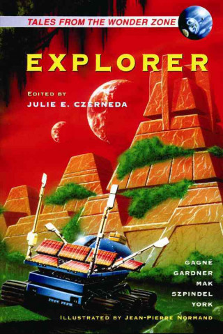 Könyv Wonder Zone: Explorer Julie E. Czerneda