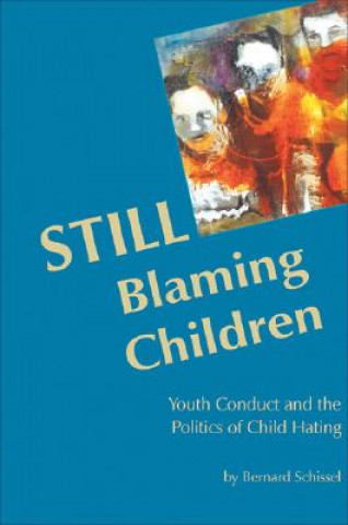 Könyv STILL Blaming Children Bernard Schissel
