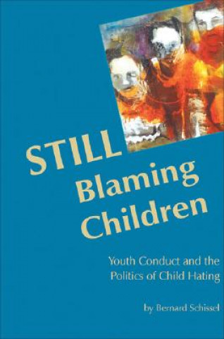 Kniha STILL Blaming Children Bernard Schissel