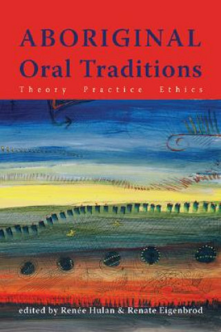 Kniha Aboriginal Oral Traditions Renee Hulan