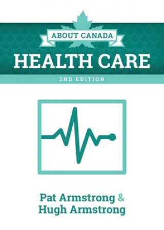 Книга About Canada: Health Care, 2nd Edition Pat Armstrong