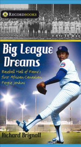 Carte Big League Dreams: Baseball Hall of Fame's First African-Canadian, Fergie Jenkins Richard Brignall