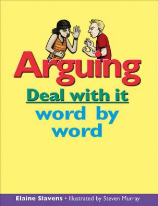 Kniha Arguing: Deal with It Word by Word Elaine Slavens