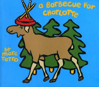 Knjiga A Barbecue for Charlotte Marc Tetro