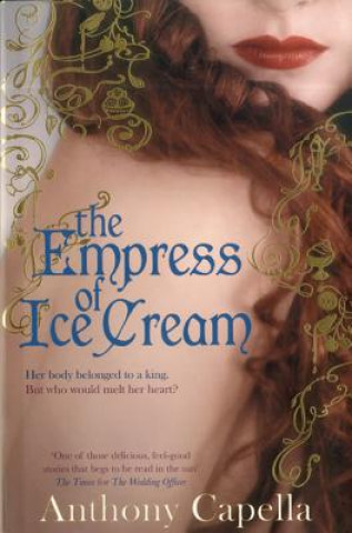 Könyv The Empress of Ice Cream Anthony Capella